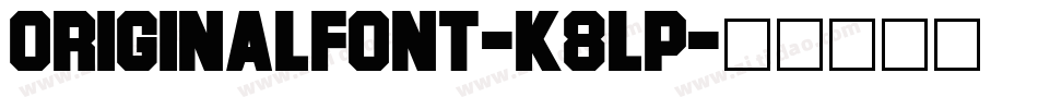 OriginalFont-K8lp字体转换