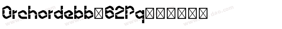 Orchordebb-62Pq字体转换