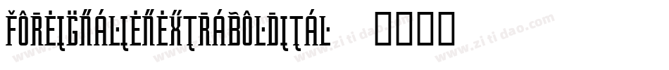 foreignalienextraboldital字体转换