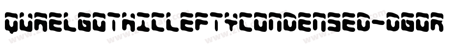 Quaelgothicleftycondensed-DGoR字体转换