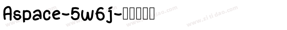 Aspace-5w6j字体转换