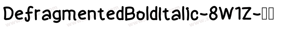 DefragmentedBoldItalic-8W1Z字体转换