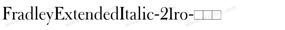 FradleyExtendedItalic-21ro字体转换