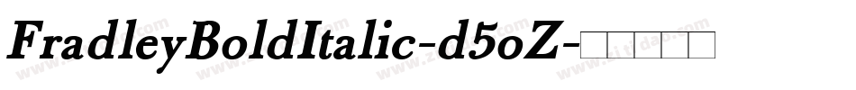 FradleyBoldItalic-d5oZ字体转换