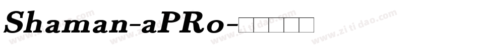 Shaman-aPRo字体转换