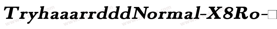 TryhaaarrdddNormal-X8Ro字体转换