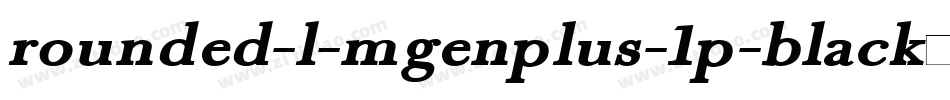 rounded-l-mgenplus-1p-black转换器字体转换