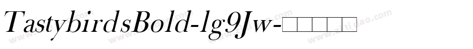 TastybirdsBold-lg9Jw字体转换