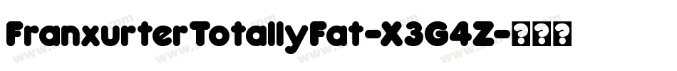 FranxurterTotallyFat-X3G4Z字体转换