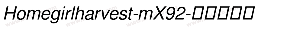 Homegirlharvest-mX92字体转换