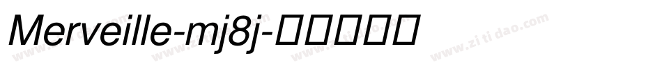 Merveille-mj8j字体转换 Merveille-mj8j字体转换