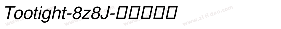 Tootight-8z8J字体转换