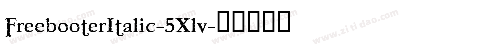 FreebooterItalic-5Xlv字体转换