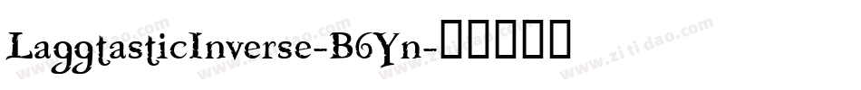LaggtasticInverse-B6Yn字体转换