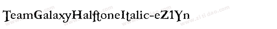 TeamGalaxyHalftoneItalic-eZ1Yn字体转换