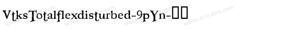 VtksTotalflexdisturbed-9pYn字体转换