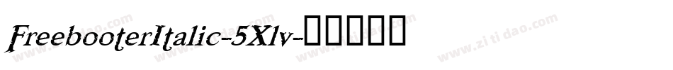FreebooterItalic-5Xlv字体转换