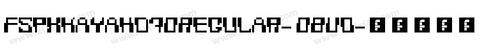 Fspxkayahd70Regular-08Vo字体转换