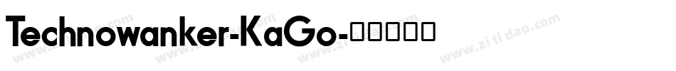 Technowanker-KaGo字体转换