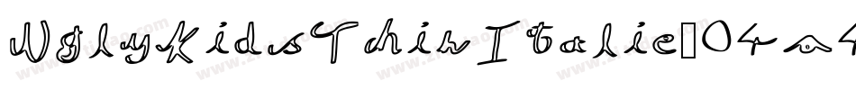 UglyKidsThinItalic-04o4字体转换