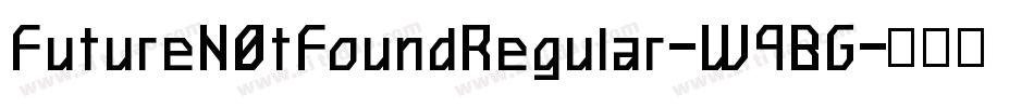 FutureN0tFoundRegular-W9BG字体转换