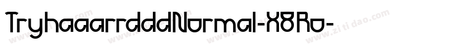 TryhaaarrdddNormal-X8Ro字体转换