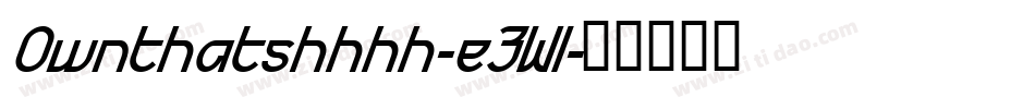 Ownthatshhhh-e3Wl字体转换