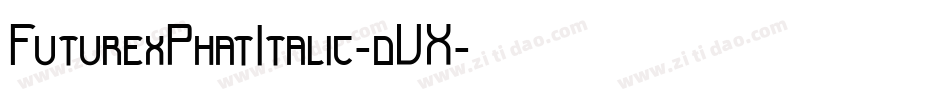 FuturexPhatItalic-dVX字体转换