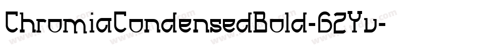 ChromiaCondensedBold-62Yv字体转换