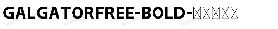 GalgatorFree-Bold字体转换