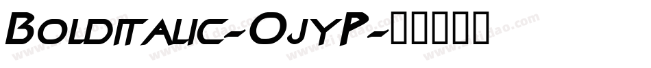 Bolditalic-OjyP字体转换 Bolditalic-OjyP字体转换