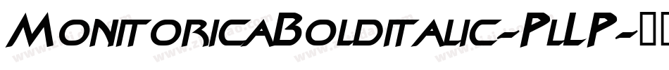 MonitoricaBolditalic-PlLP字体转换