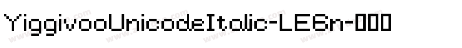 YiggivooUnicodeItalic-LE6n字体转换
