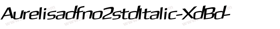 Aurelisadfno2stdItalic-XdBd字体转换