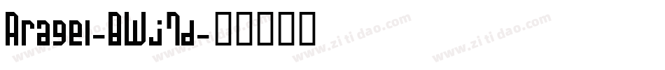 Aragel-BWj7d字体转换