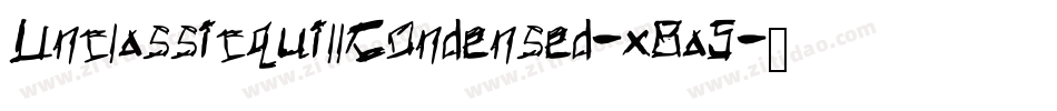 UnclassicquillCondensed-x8a5字体转换