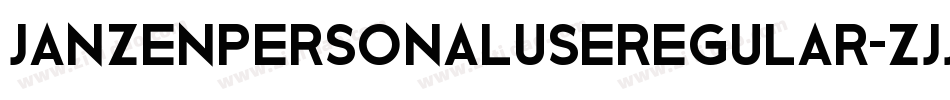 Janzenpersonaluseregular-ZjJz字体转换 Janzenpersonaluseregular-ZjJz字体转换