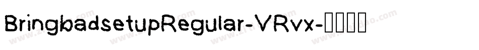 BringbadsetupRegular-VRvx字体转换