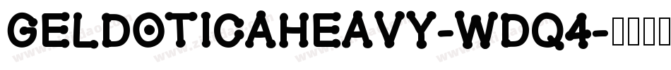 Geldoticaheavy-Wdq4字体转换