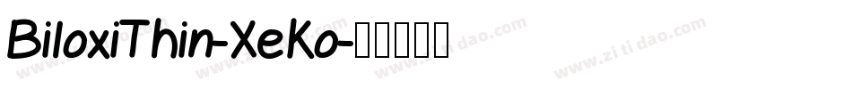 BiloxiThin-XeKo字体转换