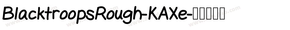 BlacktroopsRough-KAXe字体转换