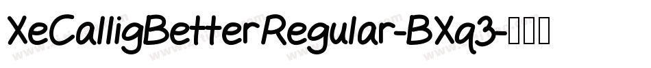 XeCalligBetterRegular-BXq3字体转换