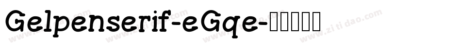 Gelpenserif-eGqe字体转换