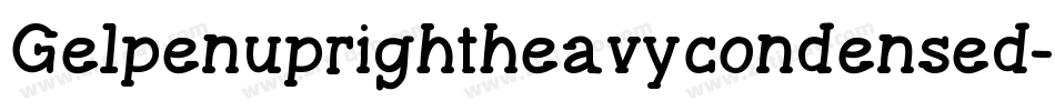 Gelpenuprightheavycondensed-Ke7Z字体转换