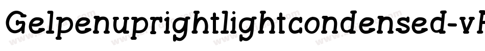 Gelpenuprightlightcondensed-vPmy字体转换