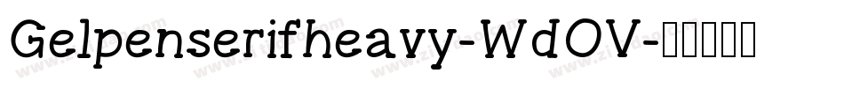 Gelpenserifheavy-WdOV字体转换