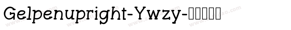 Gelpenupright-Ywzy字体转换