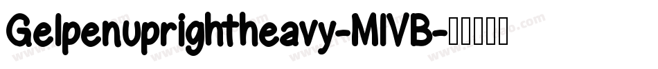 Gelpenuprightheavy-MlVB字体转换