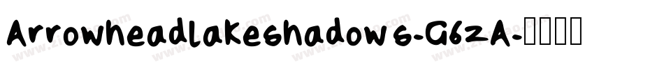 Arrowheadlakeshadows-G6zA字体转换