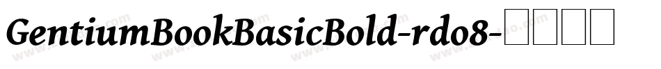 GentiumBookBasicBold-rdo8字体转换